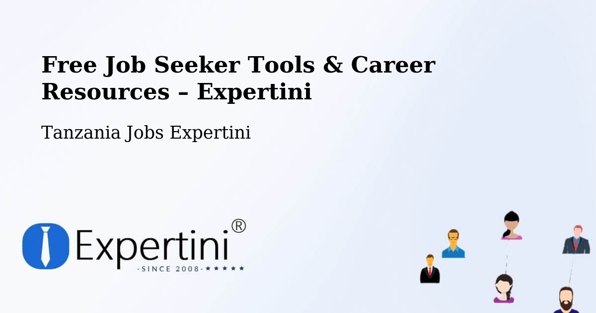 Free Job Seeker Tools & Career Resources – Newala Kisimani - Newala Kisimani, Tanzania Jobs Expertini